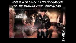 Lalo y los descalzo enganchados ..((-super mix con los mejores temas-))