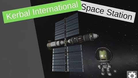 KSP Kerbal International Space Station Build Guide
