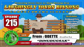 LAUGHINGLY YOURS BIANONG #215 | DINUDUGSAK | LADY ELLE PRODUCTIONS | ILOCANO DRAMA