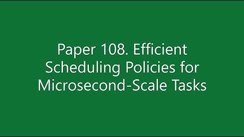 Paper #108. Efficient Scheduling Policies for Microsecond-Scale Tasks