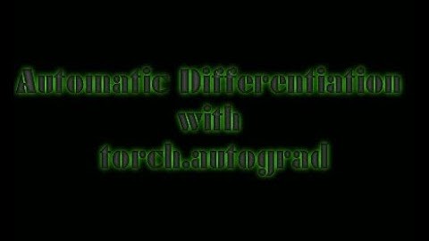 PyTorch Basic Tutorials - 5 : Automatic Differentiation with torch autograd