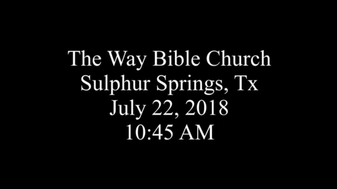 The Way Bible Church Sulphur Springs, Tx YouTube