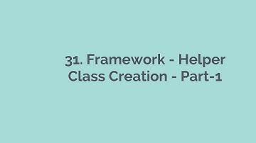 31. API Automation Framework - Helper Class Creation Part 1 Rest Assured, API Automation Playlist