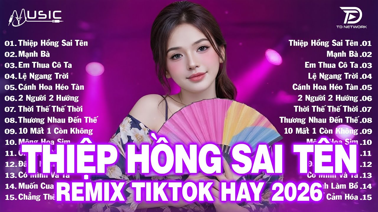 Thiệp Hồng Sai Tên Remix ♫BXH Nhạc Trẻ EDM Hot Trend Triệu View -Top 15 Bản EDM TikTok Hay Nhất 2026