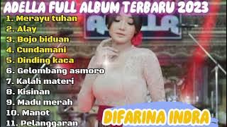DIFARINA INDRA ADELLA 'MERAYU TUHAN'|| OM ADELLA FULL ALBUM TERBARU 2023
