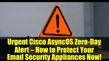 Urgent Cisco AsyncOS Zero-Day Alert — How to Protect Your Email Security Appliances Now!