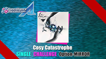 [DDR譜面動画]DDR A Cosy Catastrophe SINGLE CHALLENGE MIRROR