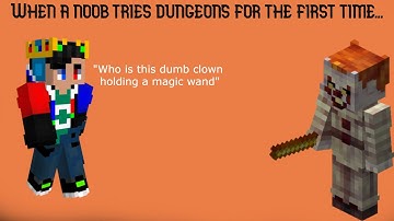 When a noob tries dungeons for the first time... (Hypixel Skyblock Dungeons)