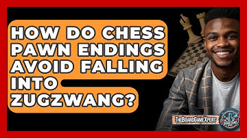 How Do Chess Pawn Endings Avoid Falling Into Zugzwang? - The Board Game Xpert