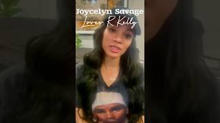 #JoycelynSavage Sets The Record Straight On Relationship With #RKelly Wealth