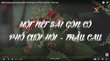 Một thoáng quê hương: Một nét Sài gòn có Phố Cưới hỏi - Trầu cau