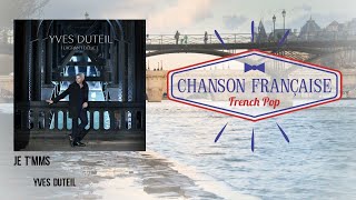 Yves Duteil - Je Tmms