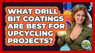 What Drill Bit Coatings Are Best For Upcycling Projects? - The Upcycle Lab
