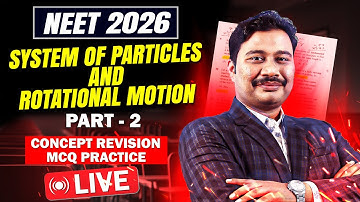 System of Particles and Rotational Motion (Part-2) l Concept Revision, MCQ practice | Physics #neet