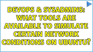 DevOps & SysAdmins: What tools are available to simulate certain network conditions on Ubuntu?