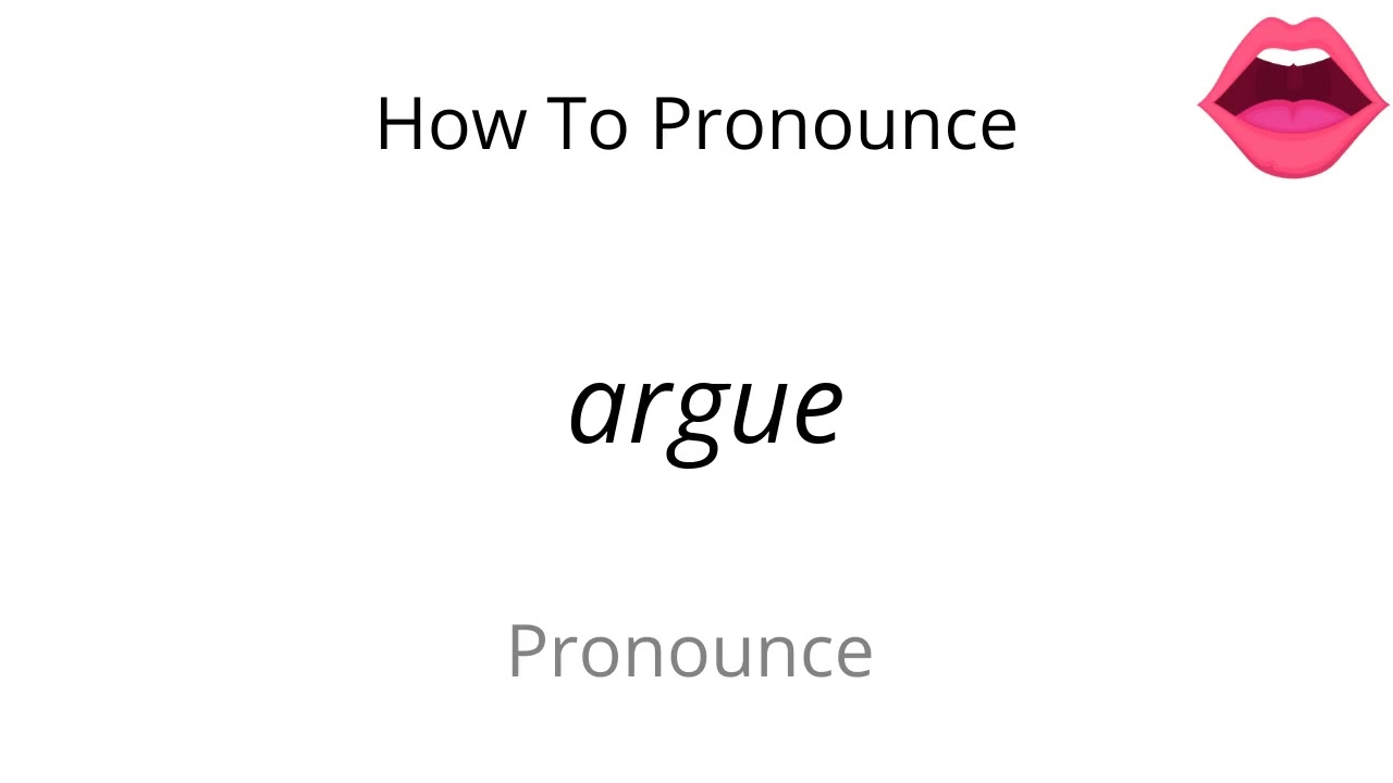 How To Pronounce Argue YouTube