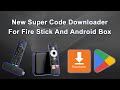 Fire Stick And Xiaomi Tv Super Code Downloader  Exclusive✅