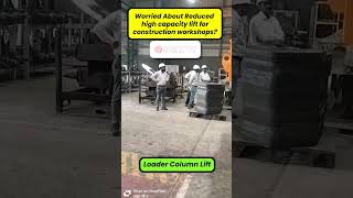 Loader Column Lift – Fleet Owner’s Choice#FleetMaintenance #ConstructionWorkshop