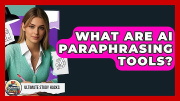 What Are AI Paraphrasing Tools? - Ultimate Study Hacks