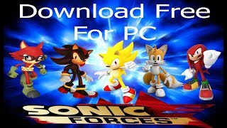 FREE DOWNLOAD SONIC FORCES FOR PC