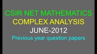 || CSIR MATHEMATICS || JUNE -2012 || COMPLEX ANALYSIS || PYQS ||