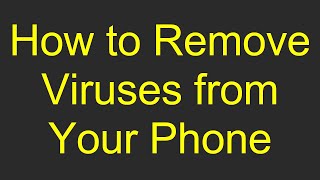 How to Remove Viruses from Your Phone screenshot 5