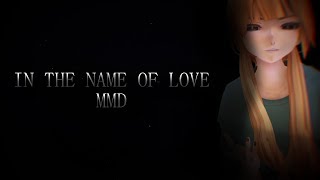 IN THE NAME OF LOVE | MMD