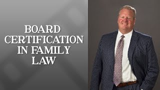 What does it mean to be Board Certified in Family Law Mark Scroggins