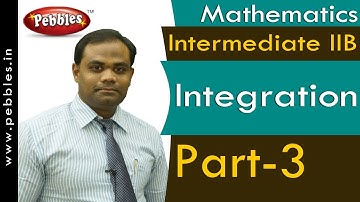 Part-3 : Integration | Mathematics | Intermediate IIB  | AP&TS Syllabus