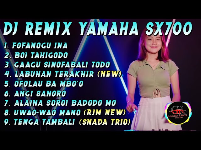 KUMPULAN DJ NIAS REMIX YAMAHA SX700 TERBARU 2023 - by Gustav Remix class=