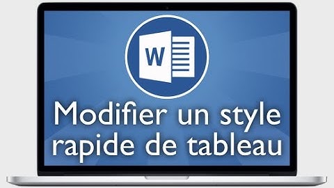 Tutoriel Word 2013 - Modifier un style rapide de tableau