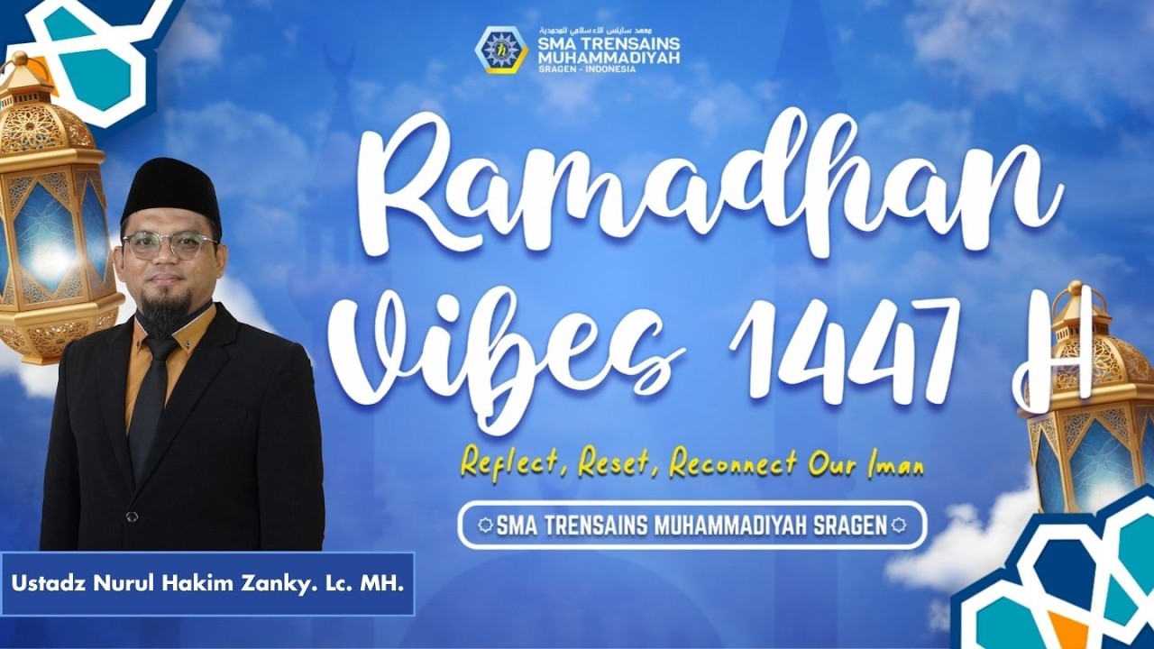 🔴 [LIVE] RAMADAN VIBES 1447H | Ustadz Nurul Hakim Zanky. Lc. MH. | SMA TRENSAINS MUHAMMADIYAH SRAGEN