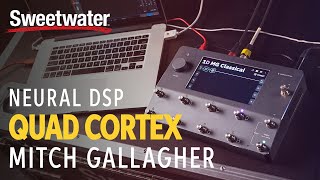 Neural DSP Quad Cortex Real-World Experience | Mitch Gallagher
