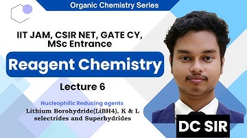 Reagent Chemistry lec 6 | LiBH4, K & Lselectrides and Superhydrides
