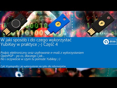 Podpisywanie oraz szyfrowanie e-maili z OpenPGP. I w czym tu też może pomóc Yubikey ;-)