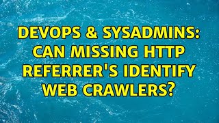 DevOps & SysAdmins: Can missing HTTP referrer's identify web crawlers?