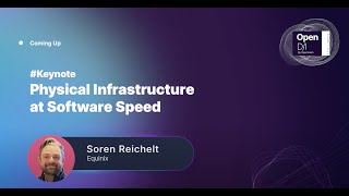 Equinix : Physical Infrastructure at Software Speed - Soren Reichelt