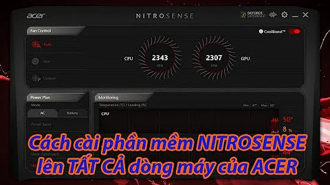 CÁCH CÀI PHẦN MỀM NITROSENSE LÊN TẤT CẢ DÒNG MÁY LAPTOP CỦA ACER