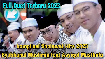 Full Duett Nada Tinggi !! Sholawat Trend 2023 Syubbanul Muslimin feat Asyiqol Musthofa Pekalongan