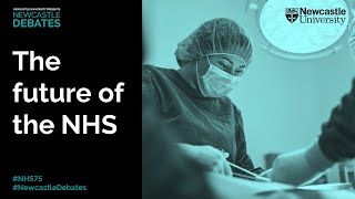 Newcastle Debates: The future of the NHS
