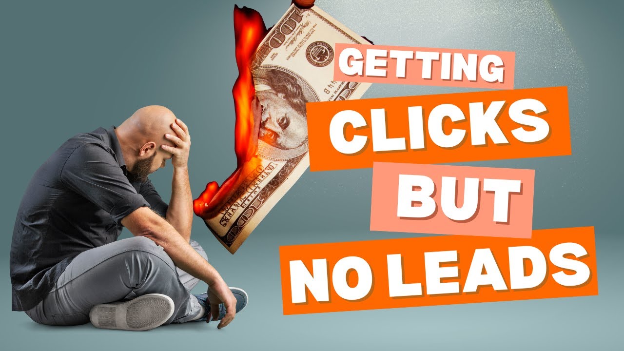 Getting Clicks but No Leads? Unlock the Best Solution Now.