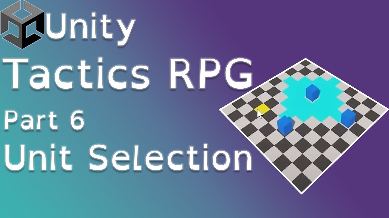 Unity Tactics RPG Tutorial Part 6: Unit Selection - YouTube