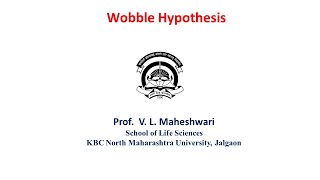 Lecture 34 : Wobble Hypothesis