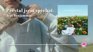 Dorian - Přestal Jsem Spěchat. Feat. Benjammin