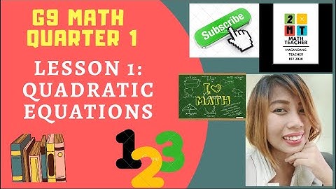 Quadratic Equations (G9 Math: Q1: Module 1: Lesson 1)
