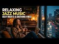 Cozy Jazz For Two ☕ - Romantic Smooth Jazz For Couple Relaxation