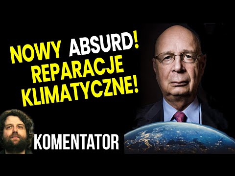Reparacje Klimatyczne - Światowe Forum Ekonomiczne Wdraża Nowy Absurd - Analiza Ator Finanse COP27