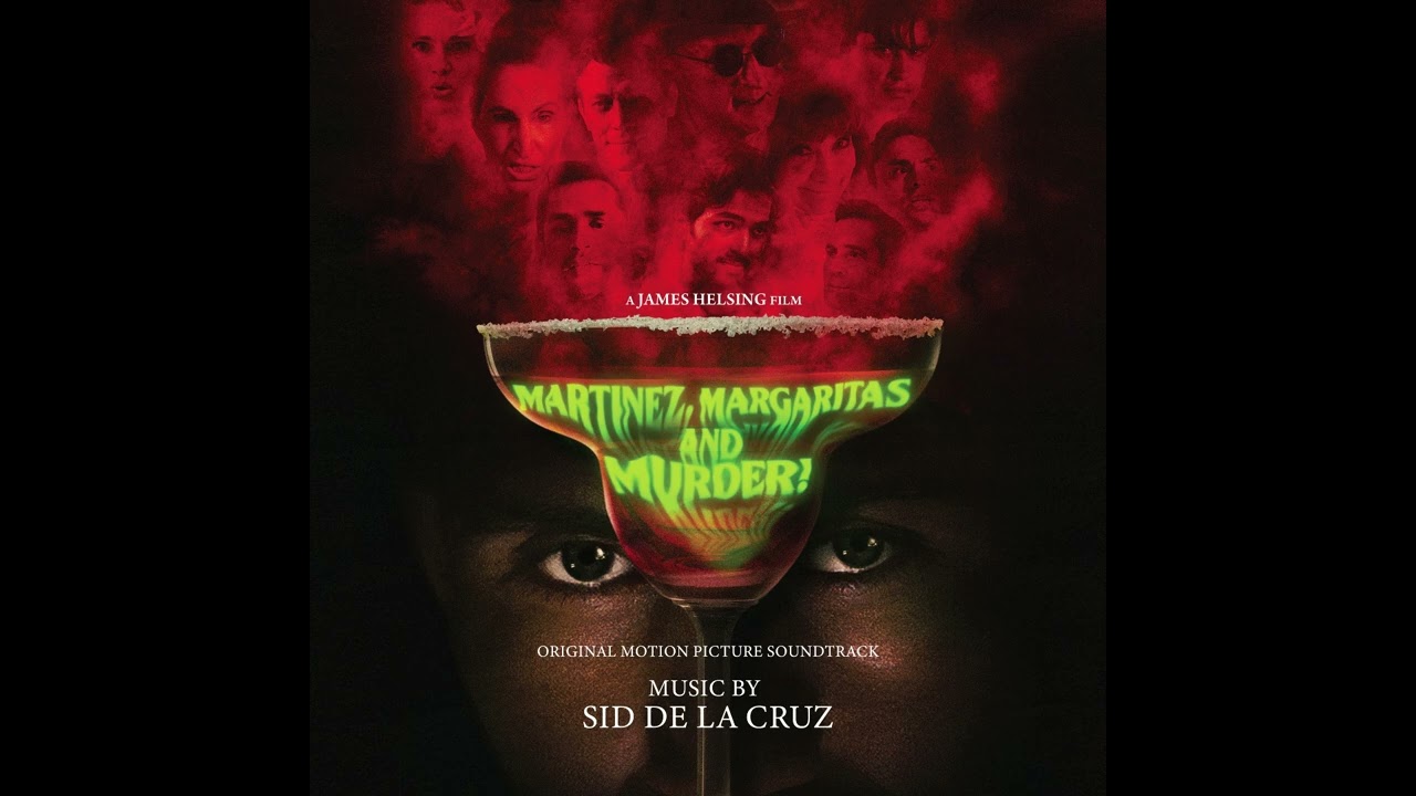 Martinez, Margaritas and Murder Soundtrack - 8 Cake by Sid De La Cruz