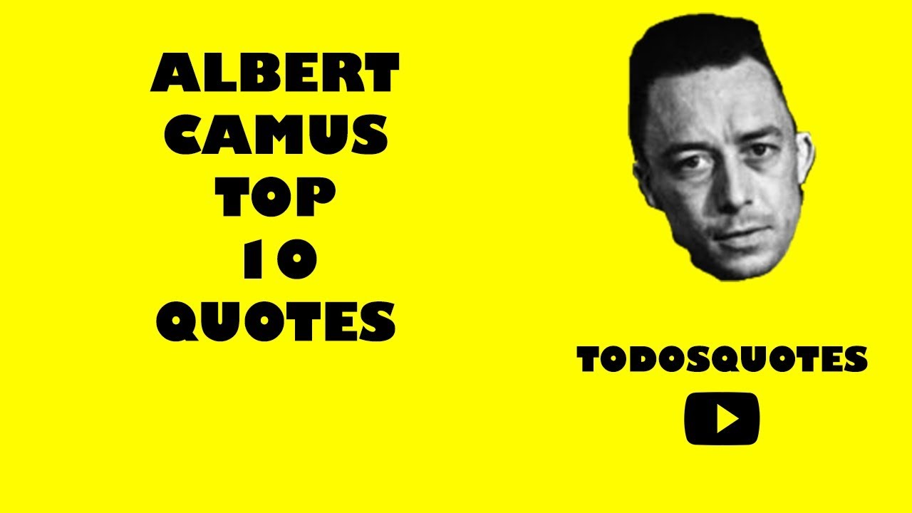 Albert Camus | Top 10 Quotes