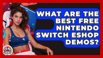 What Are The Best Free Nintendo Switch eShop Demos? - Joystick Generations